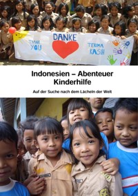 Indonesien - Abenteuer Kinderhilfe - Mike Alsdorf - E-Book