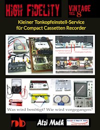 Kleiner Tonkopfeinstell-Service für Compact Cassetten Recorder - Atzi Muth - E-Book