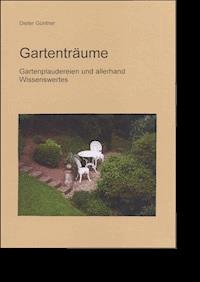 Gartenträume - Dieter Günther - E-Book