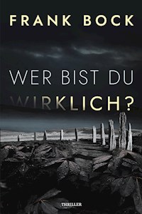 Wer bist Du wirklich? - Frank Bock - E-Book
