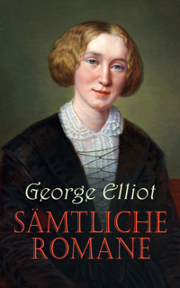 George Eliot - Sämtliche Romane - George Eliot - E-Book