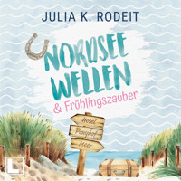 Nordseewellen und Frühlingszauber - Nordseeliebe, Band 1 (ungekürzt) - Julia K. Rodeit - Hörbuch