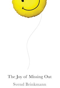 The Joy of Missing Out - Svend Brinkmann - E-Book