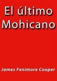El ultimo Mohicano - James Fenimore Cooper - E-Book