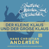 H. C. Andersen: Sämtliche Märchen und Geschichten, Der kleine Klaus und der große Klaus - Hans Christian Andersen - Hörbuch