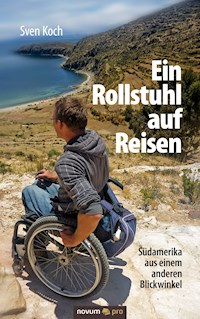 Ein Rollstuhl auf Reisen - Sven Koch - E-Book