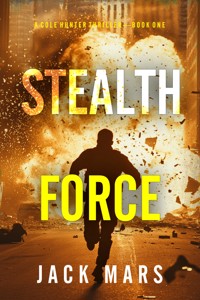 Stealth Force (A Cole Hunter Action Thriller—Book 1) - Jack Mars - kostenlos E-Book