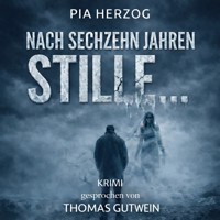 Nach sechzehn Jahren Stille ...: Krimi - Pia Herzog - Hörbuch