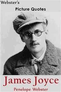 Webster's James Joyce Picture Quotes - Penelope Webster - E-Book