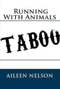 Running With Animals: Taboo Erotica - Aileen Nelson - E-Book