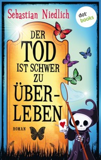 Der Tod ist schwer zu überleben - Sebastian Niedlich - E-Book