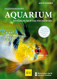 Faszinierendes Aquarium - Ulrich Schliewen - E-Book