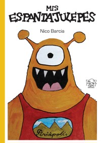 Mis Espantajulepes - Nico Barcia - E-Book