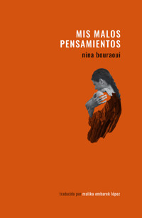 Mis malos pensamientos - Nina Bouraoui - E-Book