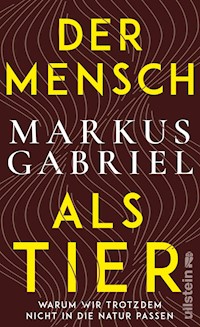 Der Mensch als Tier - Markus Gabriel - E-Book