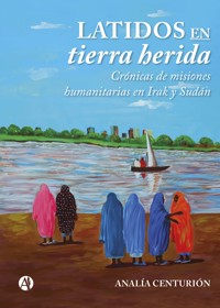 Latidos en tierra herida - Analía Centurión - E-Book