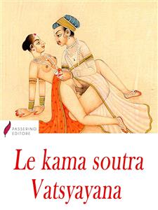 Le kama soutra - Vatsyayana - E-Book