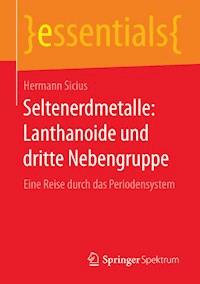 Seltenerdmetalle: Lanthanoide und dritte Nebengruppe - Hermann Sicius - E-Book