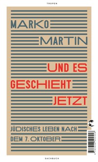 Und es geschieht jetzt - Marko Martin - E-Book