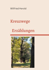 Kreuzwege - Wilfried Herold - E-Book
