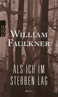 Als ich im Sterben lag - William Faulkner - E-Book