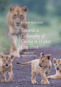 Towards a Philosophy of Caring in Higher Education - Waghid Yusef - E-Book