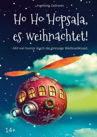 Ho Ho Hopsala, es weihnachtet! - Ingeborg Zadravec - E-Book