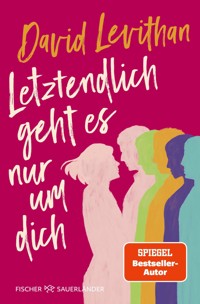 Letztendlich geht es nur um dich - David  Levithan - E-Book
