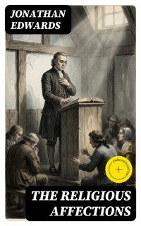 The Religious Affections - Jonathan Edwards - E-Book