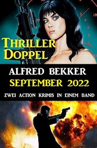 Thriller Doppel September 2022 - Zwei Action Krimis in einem Band - Alfred Bekker - E-Book