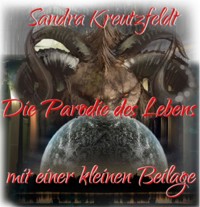Die Parodie des Lebens - Sandra Kreutzfeldt - kostenlos E-Book