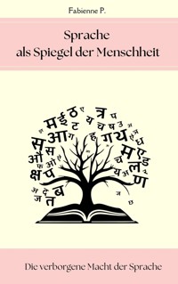 Sprache als Spiegel der Menschheit - Fabienne P. - E-Book