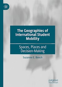 The Geographies of International Student Mobility - Suzanne E. Beech - E-Book