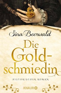 Die Goldschmiedin - Sina Beerwald - E-Book