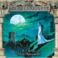 Gruselkabinett, Folge 102: Mrs. Amworth - E.F. Benson - Hörbuch