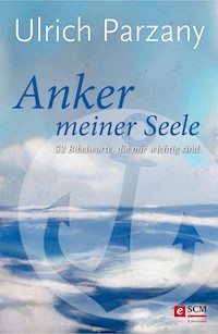 Anker meiner Seele - Ulrich Parzany - E-Book