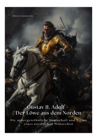 Gustav II. Adolf – Der Löwe aus dem Norden - Sören Gustavson - E-Book