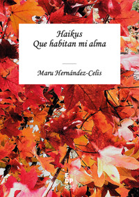 Haikus que habitan mi alma - Maru Hernández-Celis - E-Book