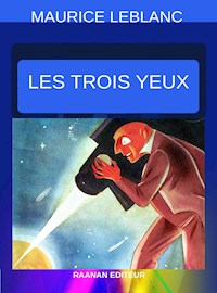 Les Trois Yeux - Leblanc Maurice - E-Book