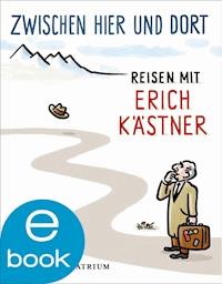 Zwischen hier und dort - Erich Kästner - E-Book