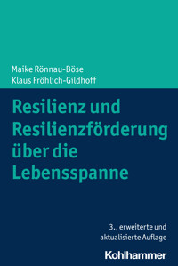 Resilienz und Resilienzförderung über die Lebensspanne - Klaus Fröhlich-Gildhoff - E-Book