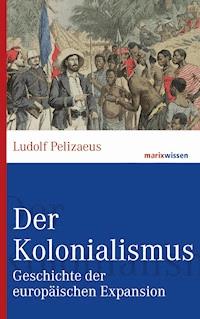 Der Kolonialismus - Ludolf Pelizaeus - E-Book