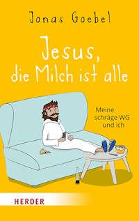 Jesus, die Milch ist alle - Jonas Goebel - E-Book