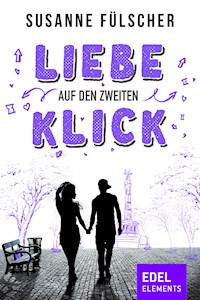 Liebe auf den zweiten Klick - Susanne Fülscher - E-Book
