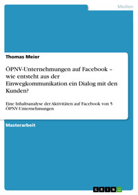 ÖPNV-Unternehmungen auf Facebook – wie entsteht aus der Einwegkommunikation ein Dialog mit den Kunden? - Thomas Meier - E-Book