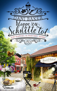 Klappe zu, Schnitte tot. Ein Hansel & Pretzel Krimi - Dani Baker - E-Book