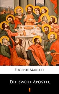 Die zwölf Apostel - Eugenie Marlitt - E-Book