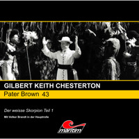 Pater Brown, Folge 43: Der weisse Skorpion, Pt. 1 - Gilbert Keith Chesterton - Hörbuch