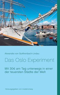 Das Oslo Experiment - Alexandra von Gutthenbach-Lindau - E-Book