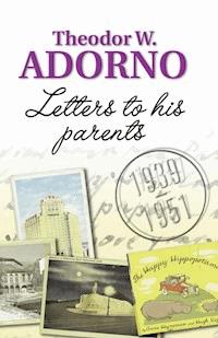 Letters to his Parents - Theodor W. Adorno - E-Book